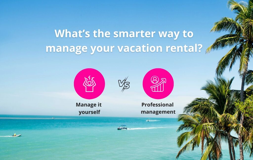 Why managing your own vacation home might be hurting your bottom line